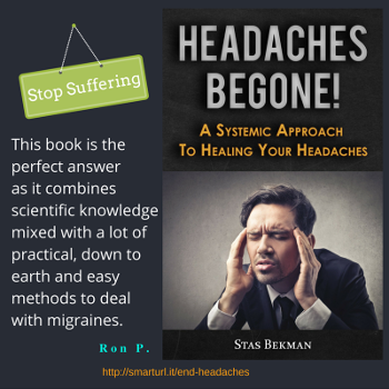 Headaches Begone! A Systemic Approach To Healing Your Headaches Book